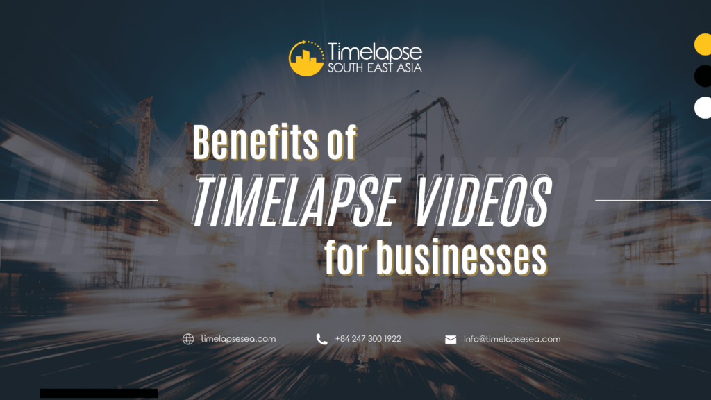 Benefits of Timelapse Videos for Businesses