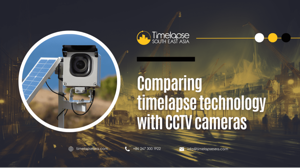 CCTV vs. Time-Lapse Cameras: A Comprehensive Comparison