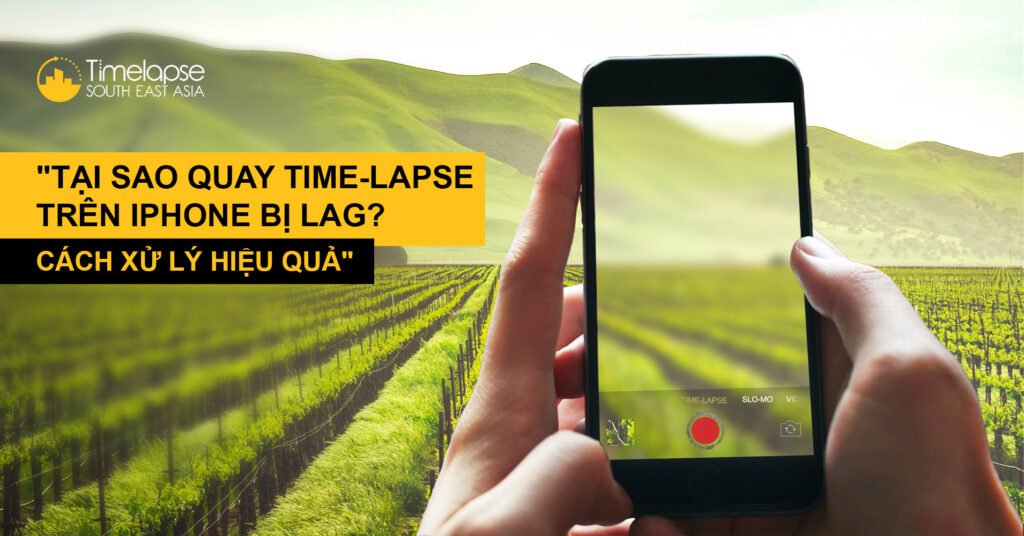 Cách quay time-lapse trên iPhone không bị lag