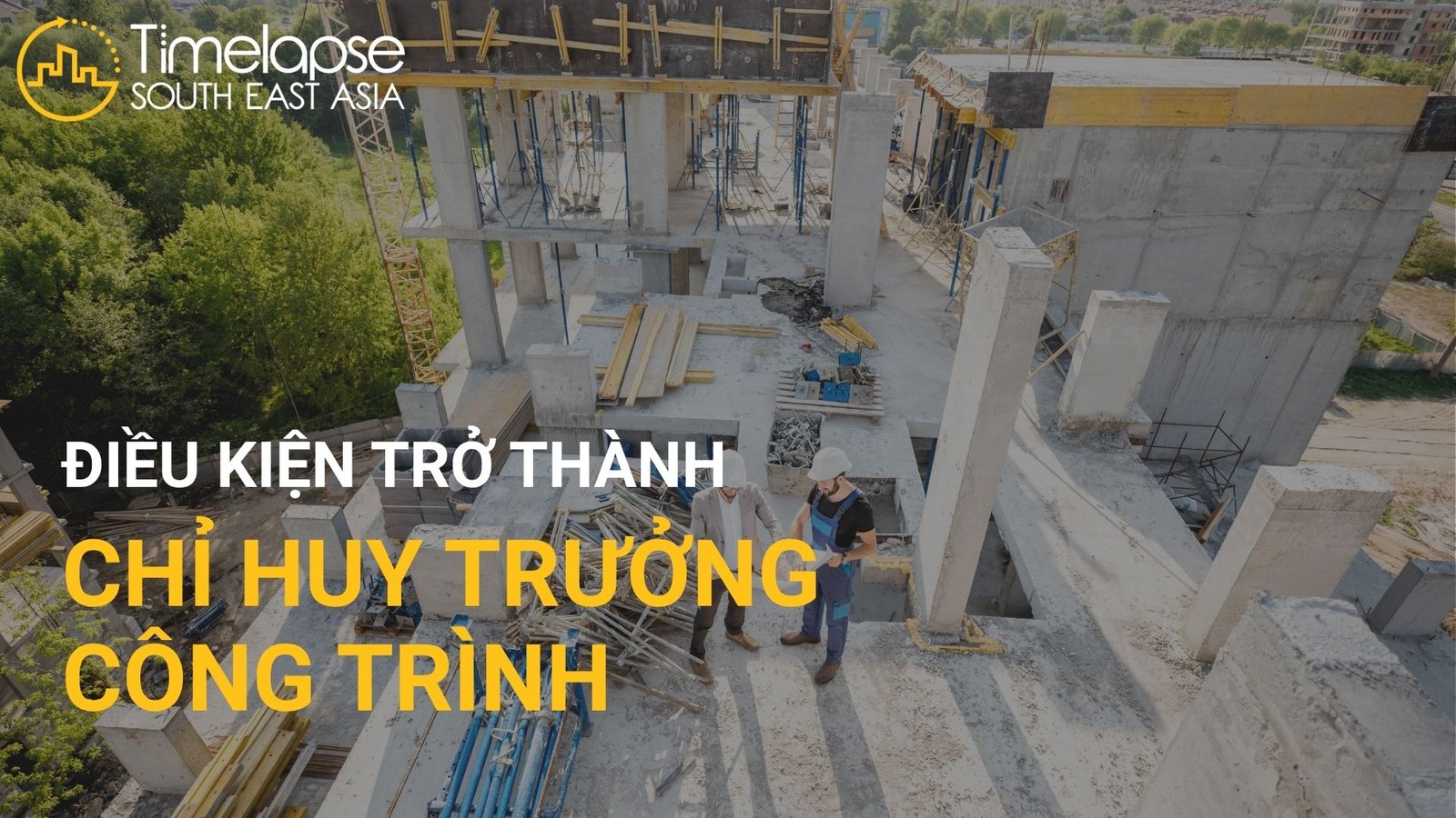 Điều kiện để trở thành chỉ huy trưởng công trình