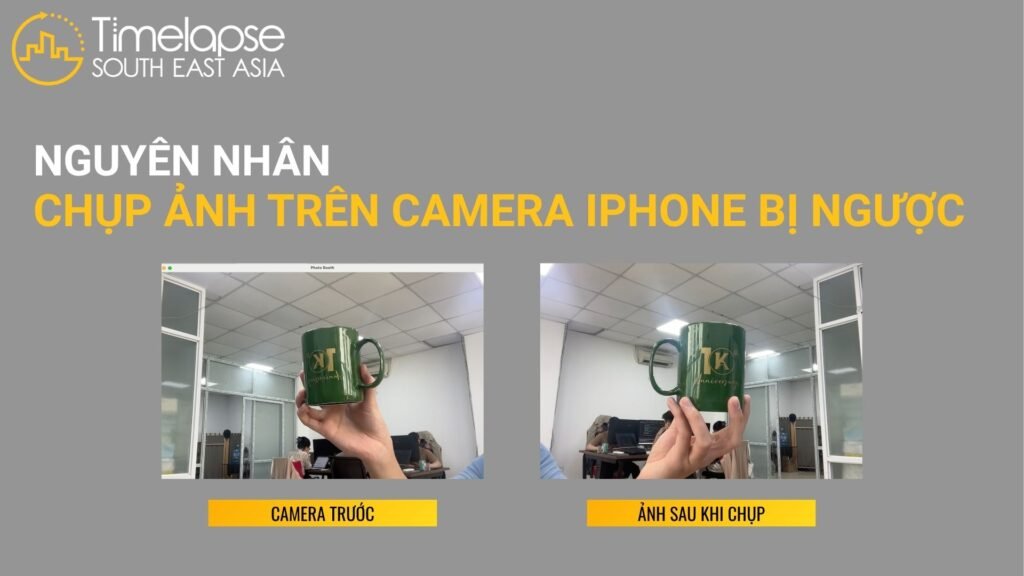 Nguyên nhân chụp ảnh trên camera iPhone bị ngược