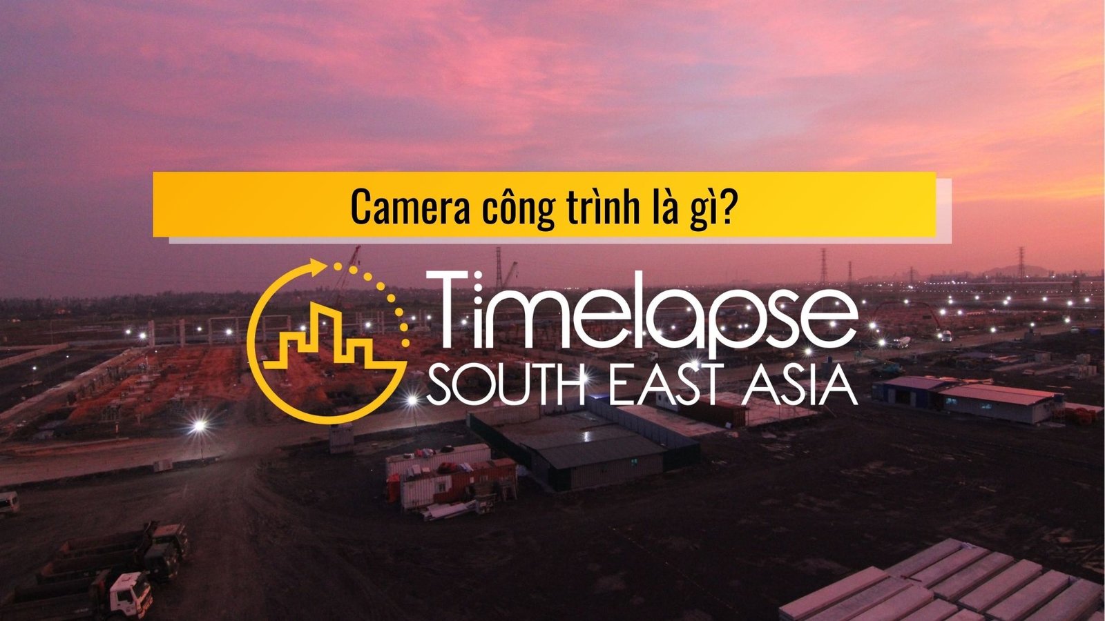 camera công trình là gì