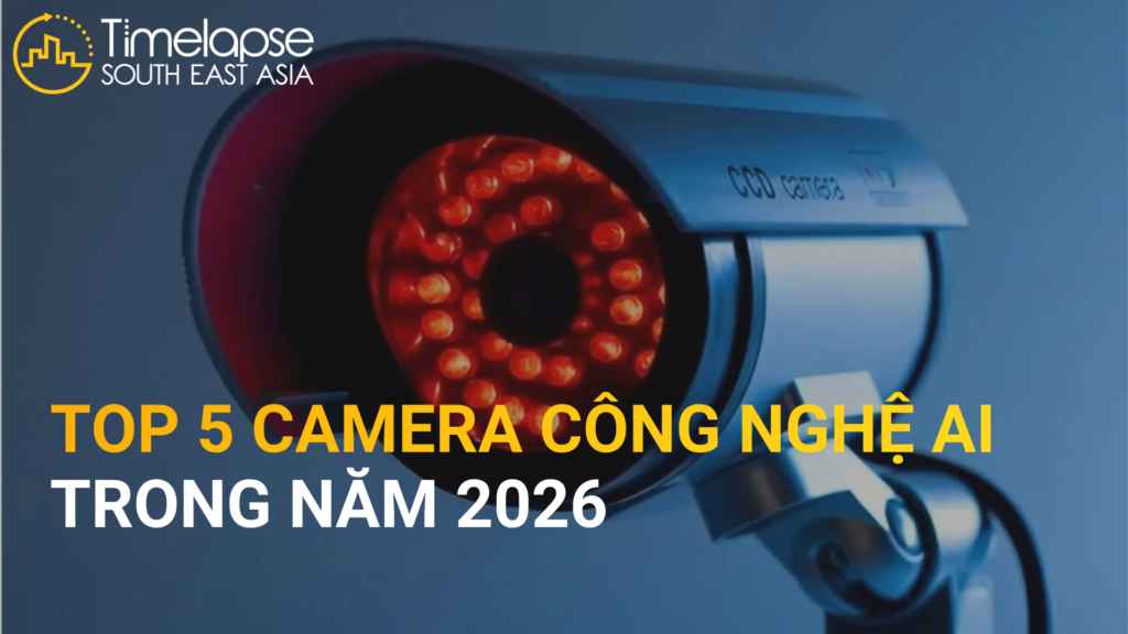 top 5 camera công nghệ AI trong năm 2026